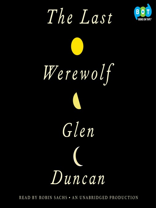 Title details for The Last Werewolf by Glen Duncan - Wait list